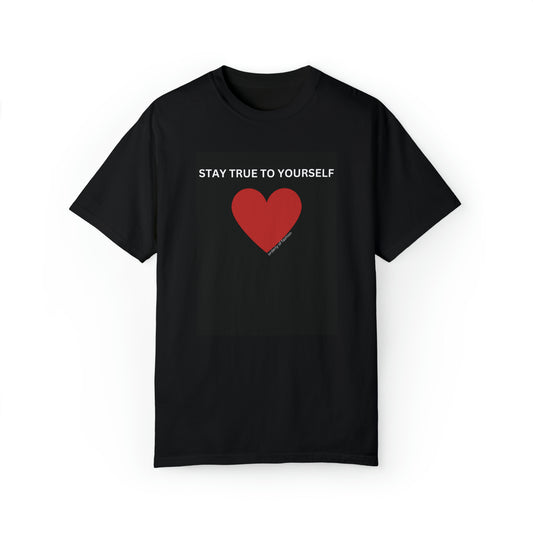 Unisex stay true to yourself T-shirt